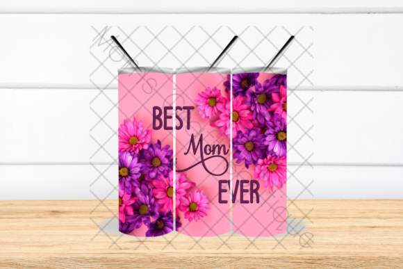 Best Mom Ever: Perfect for Mother's Day Tumbler Designs